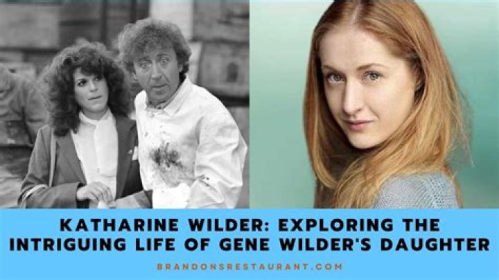 Katharine Wilder | Gene Wilder’ Daughter, Who is Her Mother?